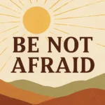 be not afraid bible verse