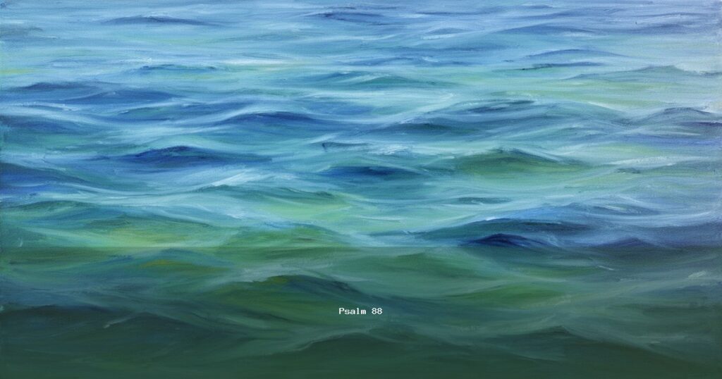 Psalm 88 — Shir Mizmor | Text, Meaning and Reflection